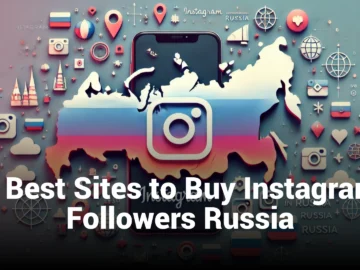 5 Best Sites to Buy Instagram Followers Russia (Real & Cheap)