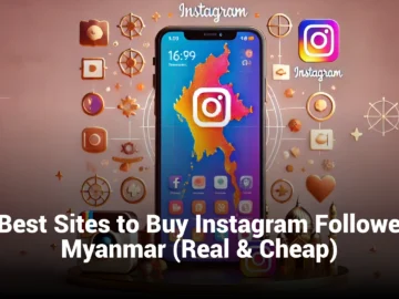 5 Best Sites to Buy Instagram Followers Myanmar (Real & Cheap)