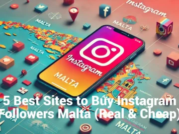 5 Best Sites to Buy Instagram Followers Malta (Real & Cheap)