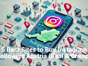 5 Best Sites to Buy Instagram Followers Austria (Real & Cheap)