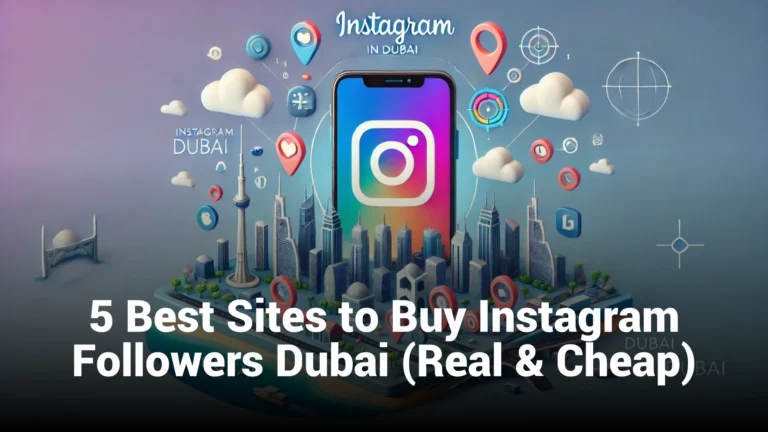 5 Best Sites to Buy Instagram Followers Dubai (Real & Cheap)