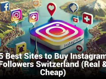 5 Best Sites to Buy Instagram Followers Switzerland (Real & Cheap)