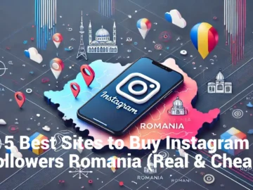 5 Best Sites to Buy Instagram Followers Romania (Real & Cheap)