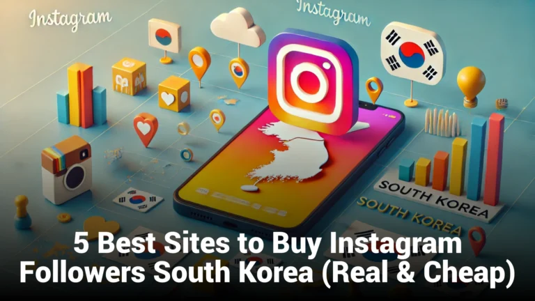 5 Best Sites to Buy Instagram Followers South Korea (Real & Cheap)