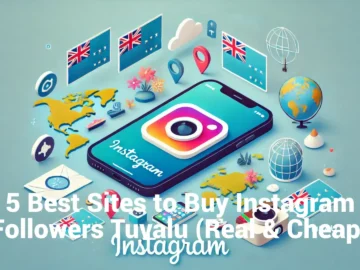 5 Best Sites to Buy Instagram Followers Tuvalu (Real & Cheap)