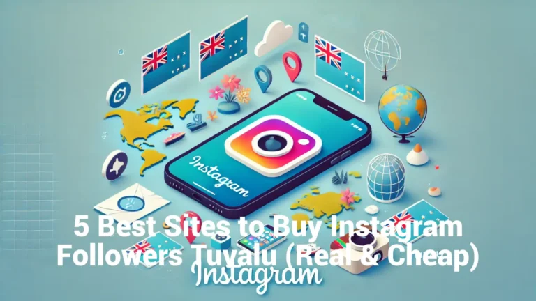 5 Best Sites to Buy Instagram Followers Tuvalu (Real & Cheap)