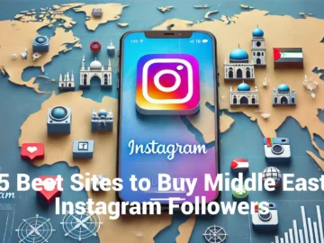 5 Best Sites to Buy Middle East Instagram Followers (Real & Cheap)