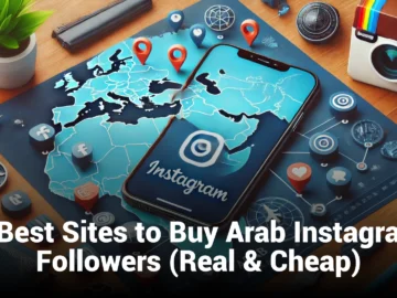 5 Best Sites to Buy Arab Instagram Followers (Real & Cheap)