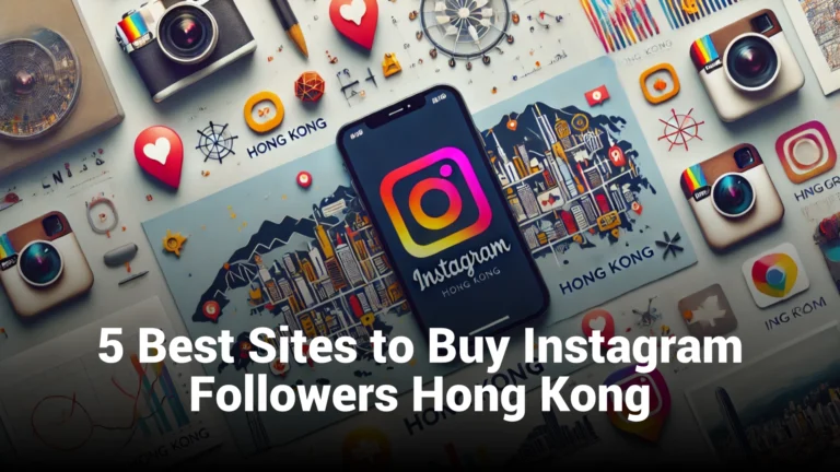 5 Best Sites to Buy Instagram Followers Hong Kong (Real & Cheap)