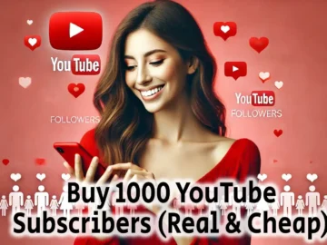 Buy 1000 YouTube Subscribers Real Cheap