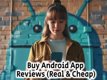 Buy Android App Reviews Real Cheap