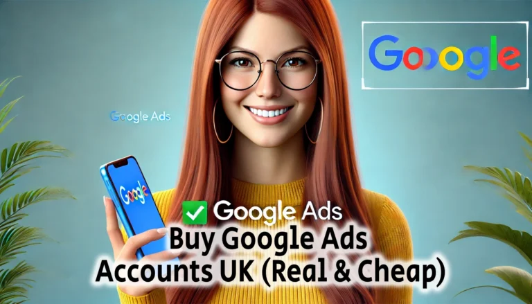 Buy Google Ads Accounts UK Real Cheap