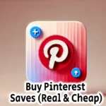 Buy Pinterest Saves Real Cheap