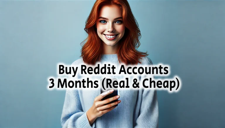 Buy Reddit Accounts 3 Months Real Cheap