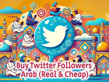 Buy Twitter Followers Arab Real Cheap