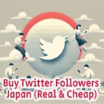 Buy Twitter Followers Japan Real Cheap