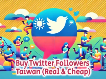 Buy Twitter Followers Taiwan Real Cheap