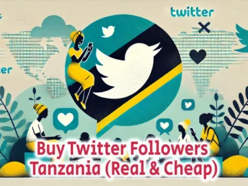 Buy Twitter Followers Tanzania Real Cheap